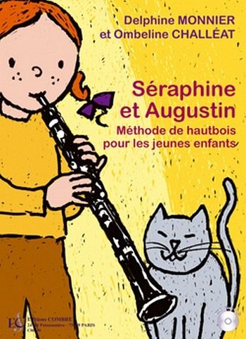MONNIER Delphine / CHALLEAT Ombeline Séraphine et Augustin, méthode pour les jeunes enfants hautbois Partition + CD MONNIER Delphine / CHALLEAT Ombeline Séraphine et Augustin, méthode pour les jeunes enfants hautbois Partition + CD