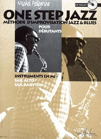 One step jazz (+CD): methode d'improvisation jazz et blues pour instruments en mib (sax alto et baryton) One step jazz (+CD): methode d'improvisation jazz et blues pour instruments en mib (sax alto et baryton)