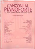 Canzoni al Pianoforte vol.1 44 facili trascrizioni di successi italiano Canzoni al Pianoforte vol.1 44 facili trascrizioni di successi italiano