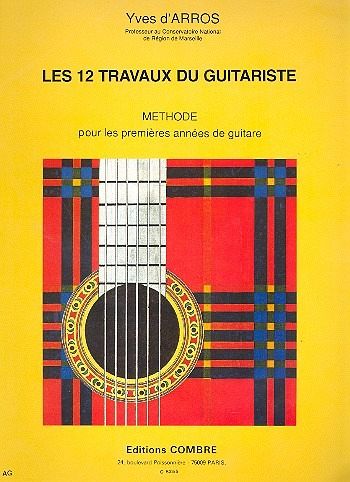 Les 12 travaux du guitariste Méthode pour les premičres années de guitare Les 12 travaux du guitariste Méthode pour les premičres années de guitare