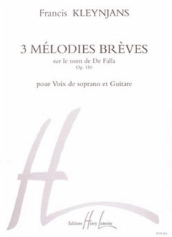 3 mélodies brčves sur le nom de De Falla op.150 pour soprano et guitare partition