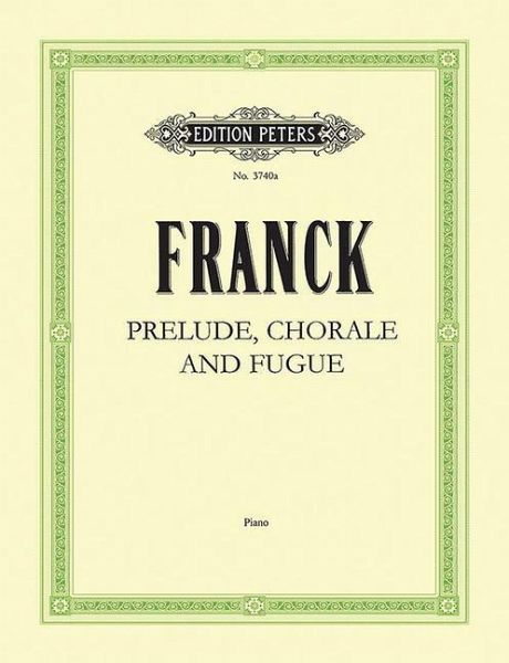 Prelude, Chorale and Fugue Prelude, Chorale and Fugue