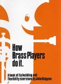 How Brass Players do it for brass instruments How Brass Players do it for brass instruments