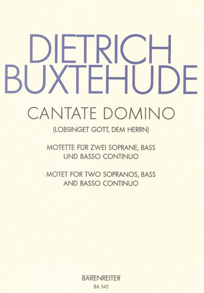 Cantate Domino (Lobsinget Gott, dem Herrn) BuxWV 12 Cantate Domino (Lobsinget Gott, dem Herrn) BuxWV 12