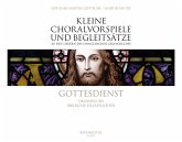 Kleine Choralvorspiele und Begleitsätze - Gottesdienst - Ökumene bis biblische Erzähllieder für Orgel