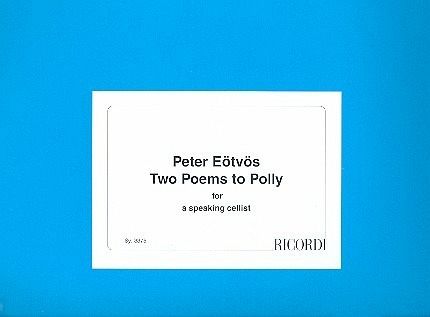 2 Poems to Polly for a speaking cellist 2 Poems to Polly for a speaking cellist