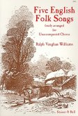 5 English Folk Songs freely arr. for unaccompanied mixed chorus score (engl) 5 English Folk Songs freely arr. for unaccompanied mixed chorus score (engl)