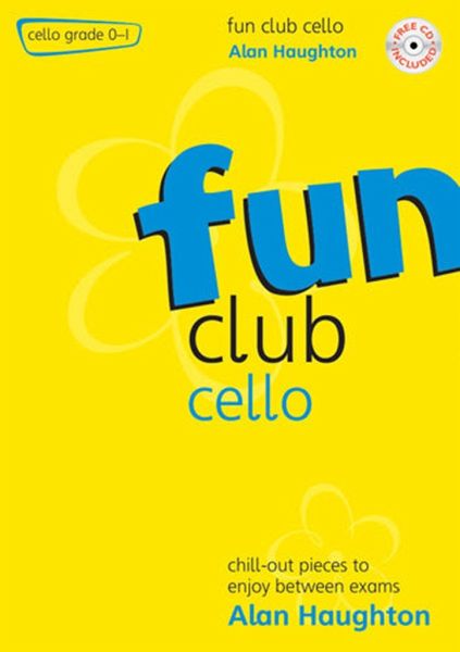 Fun Club Cello Grade 0-1 (+CD) for cello and piano Fun Club Cello Grade 0-1 (+CD) for cello and piano