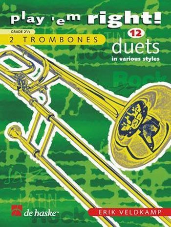 Play 'em right: 12 duets in various styles for 2 trombones