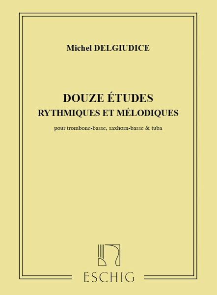 12 Études rhythmiques et melodiques pour trombone-basse, saxhorn-basse et tuba parties 12 Études rhythmiques et melodiques pour trombone-basse, saxhorn-basse et tuba parties