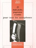 25 études faciles, progressives et variées pour tous les saxophones