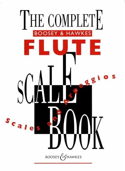 The Complete Boosey & Hawkes Scale Book: Scales and Arpeggios The Complete Boosey & Hawkes Scale Book: Scales and Arpeggios