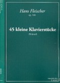 Fleischer, Hans: 45 kleine Klavierstücke