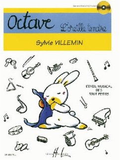 VILLEMIN Sylvie Octave, l'oreille tendre éveil musical Partition + CD