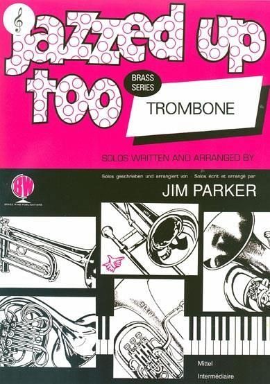 Jazzed up too: for trombone (euphonium) and piano (treble clef)