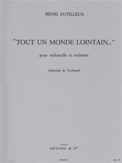 Tout un monde lontain pour violoncelle et orchestre pour violoncelle et piano Tout un monde lontain pour violoncelle et orchestre pour violoncelle et piano
