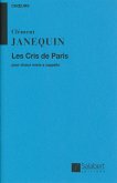 LES CRIS DE PARIS POUR CHOEUR MIXTE A CAPPELLA (FR) PARTITION COLLECTION EXPERT