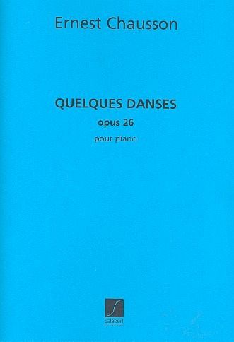 Quelques danses op.26 pour piano