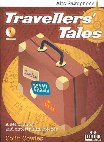 Travellers' Tales (+CD) for alto saxophone and piano Travellers' Tales (+CD) for alto saxophone and piano