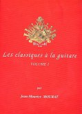 Les classiques ŕ la guitare vol.1 pour guitare seule Les classiques ŕ la guitare vol.1 pour guitare seule