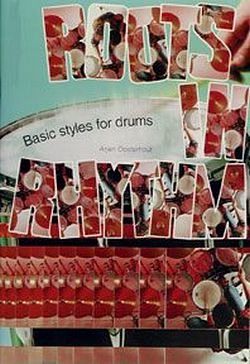 Roots in Rhythm - Basic Styles for Drums: voor drums (nl) Roots in Rhythm - Basic Styles for Drums: voor drums (nl)