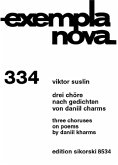 3 Chöre nach Gedichten von Daniil Charms für Frauenchor a cappella, Chorpartitur exempla nova band 334