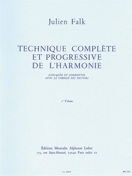 FALK TECHNIQUE COMPLETE ET PROGRESSIVE DE L'HARMONIE VOLUME 1 FALK TECHNIQUE COMPLETE ET PROGRESSIVE DE L'HARMONIE VOLUME 1