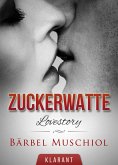 Zuckerwatte. Erotische Lovestory (eBook, ePUB)