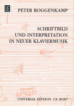 Schriftbild und Interpretation in neuer Klaviermusik Schriftbild und Interpretation in neuer Klaviermusik