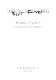 Enigma Nr.1-4 und Nr.6 für gem Chor a cappella Partitur