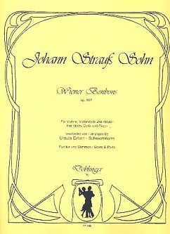 Cover Wiener Bonbons op.307 für Violine, Violoncello und Klavier, Partitur und Stimmen
