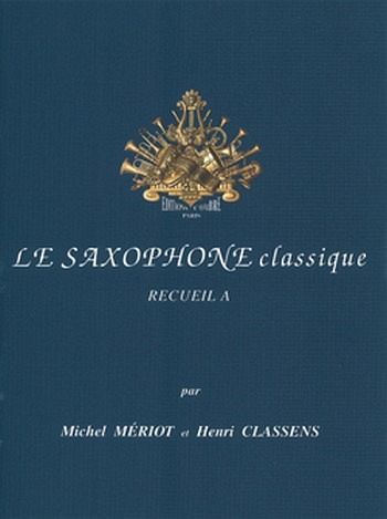 Le nouveau saxophone classique vol.A Pičces pour saxophone et piano Le nouveau saxophone classique vol.A Pičces pour saxophone et piano
