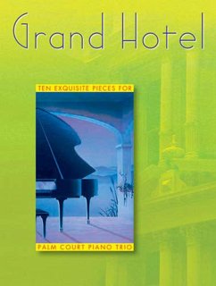 Cover Grand Hotel vol.1 10 exquisite pieces for palm court piano trio