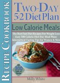 Two-Day 5:2 Diet Plan Low Calorie Meals Recipe Cookbook The Best Fast Diet Recipes For Weight Loss Easy 500 Calorie Diet Day Meal Plans (eBook, ePUB)