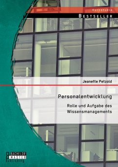 Personalentwicklung: Rolle und Aufgabe des Wissensmanagements (eBook, PDF) - Petzold, Jeanette