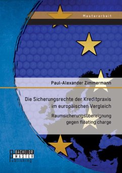 Die Sicherungsrechte der Kreditpraxis im europäischen Vergleich: Raumsicherungsübereignung gegen floating charge (eBook, PDF) - Zimmermann, Paul