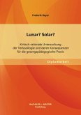 Lunar? Solar? Kritisch-rationale Untersuchung der Terlusollogie und deren Konsequenzen für die gesangspädagogische Praxis (eBook, PDF)