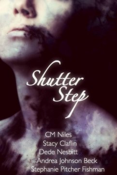 Shutter Step (eBook, ePUB) - Pitcher Fishman, Stephanie; Niles, Cm; Claflin, Stacy; Johnson Beck, Andrea; Nesbitt, Dede