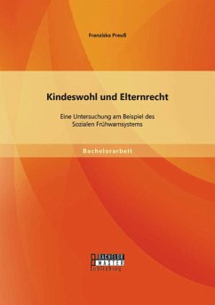 Cover Kindeswohl und Elternrecht: Eine Untersuchung am Beispiel des Sozialen Frühwarnsystems (eBook, PDF)