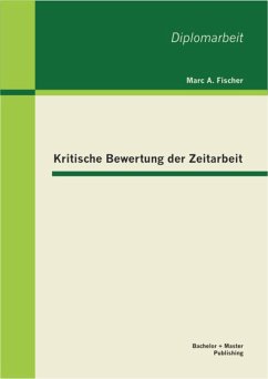 Kritische Bewertung der Zeitarbeit (eBook, PDF) - Fischer, Marc A.