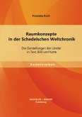 Raumkonzepte in der Schedelschen Weltchronik: Die Darstellungen der Länder in Text, Bild und Karte (eBook, PDF)