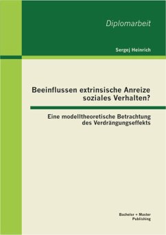 Cover Beeinflussen extrinsische Anreize soziales Verhalten? Eine modelltheoretische Betrachtung des Verdrängungseffekts (eBook, PDF)