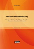 Studieren mit Hörbehinderung: Inklusion und Barrieren schwerhöriger und gehörloser Studenten in Deutschland und Österreich (eBook, PDF)