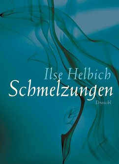 Schmelzungen (eBook, ePUB) - Helbich, Ilse