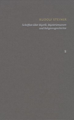 Rudolf Steiner: Schriften. Kritische Ausgabe / Band 5: Schriften über Mystik, Mysterienwesen und Religionsgeschichte (eBook, PDF) - Steiner, Rudolf