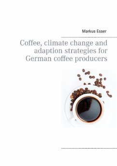 Coffee, climate change and adaption strategies for German coffee producers - Esser, Markus