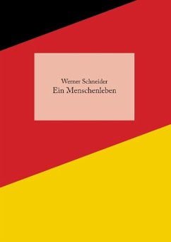 Ein Menschenleben - Schneider, Werner