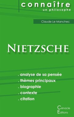 Comprendre Nietzsche (analyse complète de sa pensée) - Nietzsche, Friedrich