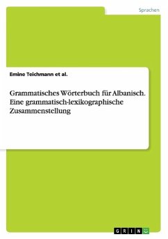 Grammatisches Wörterbuch für Albanisch. Eine grammatisch-lexikographische Zusammenstellung - Teichmann et al., Emine