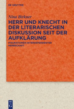 Herr und Knecht in der literarischen Diskussion seit der Aufklärung - Birkner, Nina